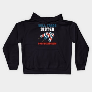 Trade Sister For Firecrackers Funny 4th Of July Kids Hoodie